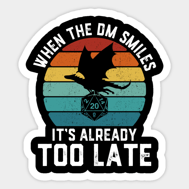 When the DM Smiles, It's Already Too Late Sticker by Crazyshirtgifts